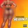 She Lovin' It (Explicit)