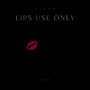 LIPS USE ONLY