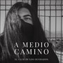 A Medio Camino (Explicit)