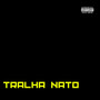 Tralha Nato (Explicit)