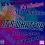 Its Whateva (Explicit)