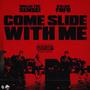 Come Slide Wit Me (feat. Kalan.FrFr)