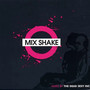 Mix Shake