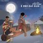 I NO GO LIE (Explicit)