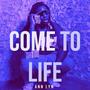 Come To Life