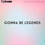 Gonna Be Legends