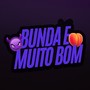 BUNDA É MUITO BOM