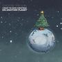 I Want To Have Christmas On Another Planet