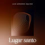 Lugar Santo (feat. Abraham Ayala)