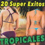 20 Super Exitos Tropicales