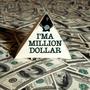 I'm A Million Dollar (Explicit)