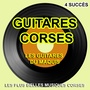 Guitares corses (4 succès) [Les plus belles musiques corses]