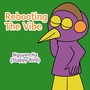 Rebooting the Vibe