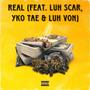 Real (feat. Luh Scar, YKO Tae & Luh Von) [Explicit]