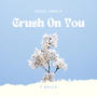 Crush On You (Mastered)