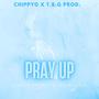 Pray Up (feat. K-Lee, BNick & Di Melody Kid) [Explicit]