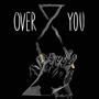 Over You