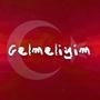 Gelmeliyim (Explicit)