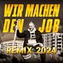 Wir machen den Job 2024 (Remix)