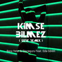 Kimse Bilmez (Sure Remix)