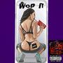 Wop It (feat. Keepcountin & 4.G) [Explicit]