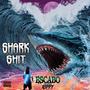 Shark **** (feat. Rippy) [Explicit]