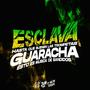 ESCLAVA GUARACHA (HASTA QUE SUENEN LAS TROMPETAS) (feat. JUAN RMX)