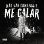 Não Vão Conseguir me Calar (Explicit)