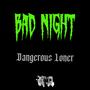 BAD Night!! (Explicit)