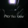 Prey you know (Explicit)