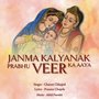 Janma Kalyanak Prabhu Veer Ka Aaya