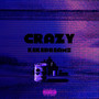 Crazy (Explicit)