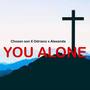 You alone (feat. Chosen x Odriano x Alexanda)