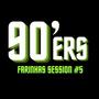 90´ers Farinhas Session #5 (feat. Farinhas) [Explicit]