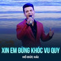 Xin Em Đừng Khóc Vu Quy