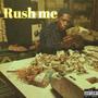 Rush me (feat. BigMel & sexsopaid) [Explicit]