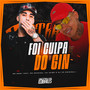 Foi Culpa do Gin (Explicit)