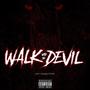 Walk With The Devil (Explicit)