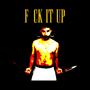 **** IT UP (Explicit)