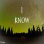 I Know (Explicit)