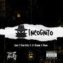 Incognito (feat. J. Dot, 2's Rhyme & Dlow) [Explicit]