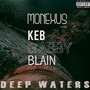 Deep Waters (feat. Blain, Gabby & KEB ) [Explicit]