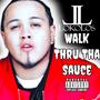 Walk Thru Tha Sauce (Explicit)