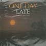 One Day Late (A False Motion Picture Soundtrack)