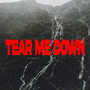 Tear Me Down