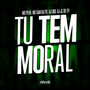 Tu Tem Moral (Explicit)