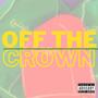 Off The Crown Freestyle (Explicit)