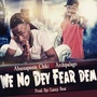 We No Dey Fear Dem (Explicit)