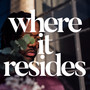 Where It Resides (Explicit)