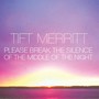 Please Break the Silence of the Middle of the Night (iTunes Exclusive EP)